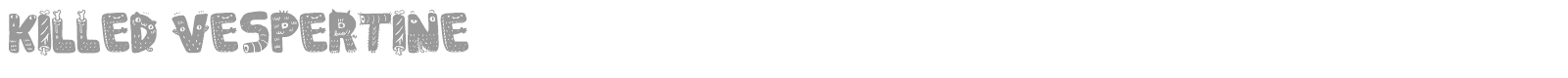 Killed Vespertine font preview